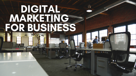 DIGITAL MARKETING FOR BUSINESS