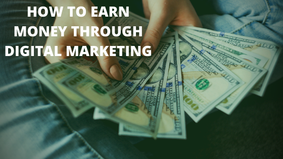 Earn with digital marketing