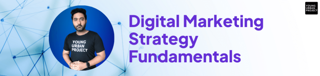 Digital Marketing Strategy Fundamentals Course 2 Digital Marketing Strategy Fundamentals Course 2