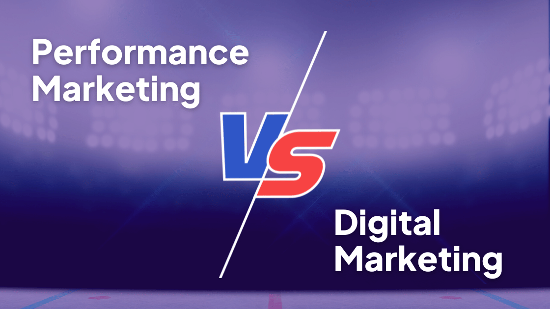 Performance Marketing vs. Digital Marketing: What's the Difference? 1