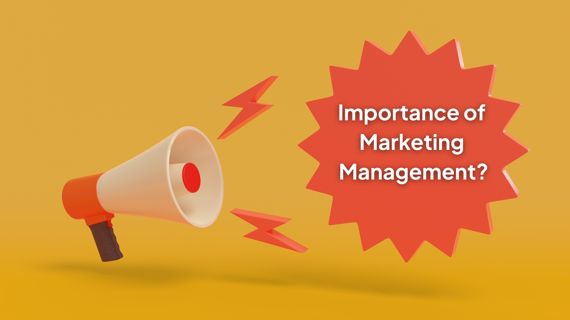 Importance of Marketing Management: Why It Matters for Businesses