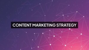 Content Marketing Strategy