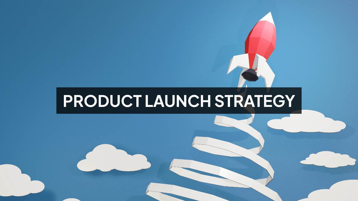 Product Launch Strategy