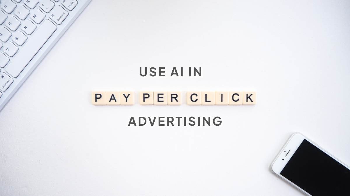 Use AI in PPC Advertising