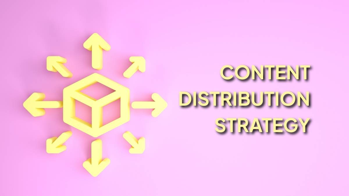 Content Distribution Strategy: A Complete Guide 2025