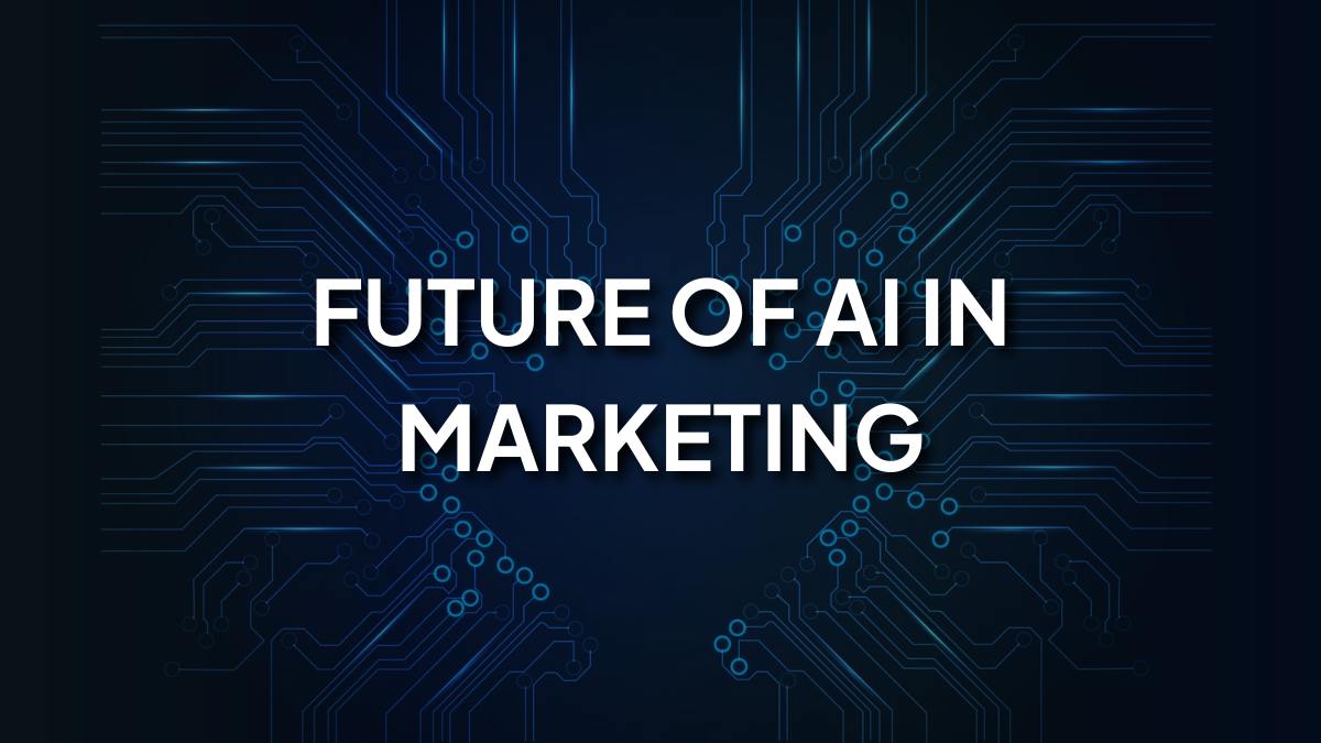 Future of AI in Marketing: Trends and Predictions 8 Future of AI in Marketing: Trends and Predictions