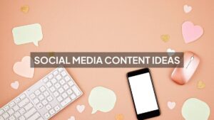 Social Media Content Ideas