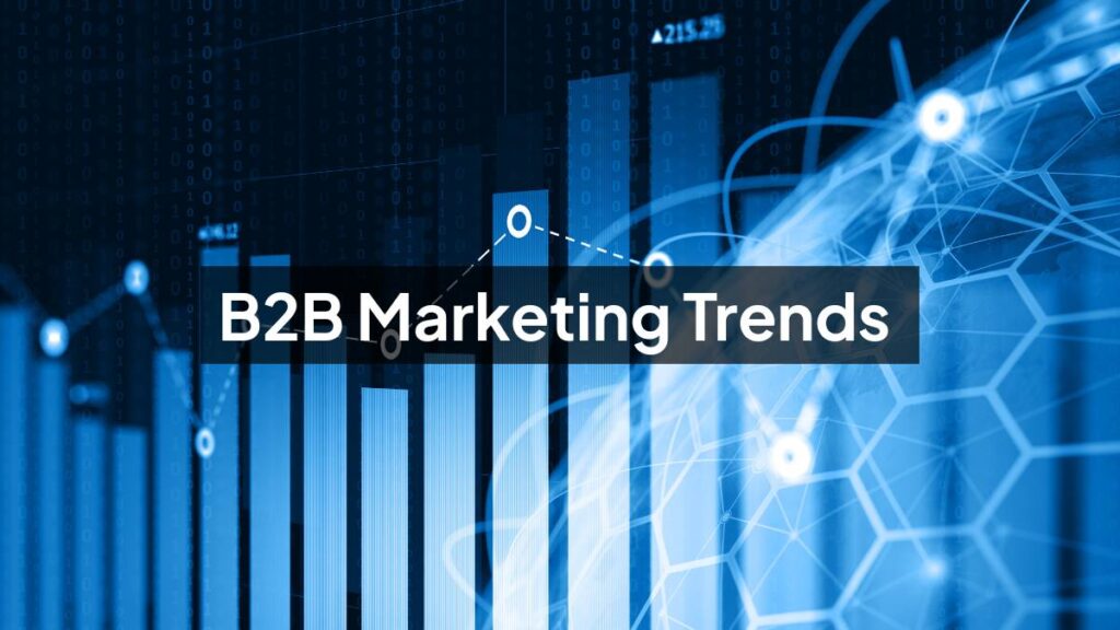 Key B2B Marketing Trends In 2026