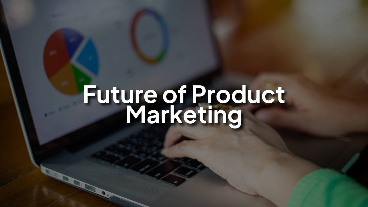What’s the Future of Product Marketing in the Era of AI Search? 7 What’s the Future of Product Marketing in the Era of AI Search?