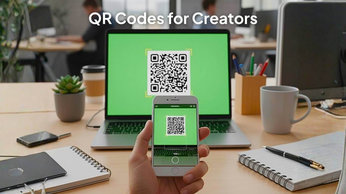 Smart Ways Creators Can Use QR Codes to Build Their Audience in 2026 5 Smart Ways Creators Can Use QR Codes to Build Their Audience in 2026