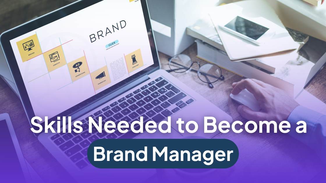 Skills Required to Become a Brand Manager (A Complete, Practical Guide) 2 Skills Required to Become a Brand Manager (A Complete, Practical Guide)