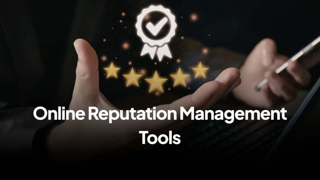 Online Reputation Management Tools: Best ORM Software 2026