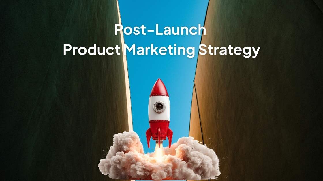 Post-Launch Product Marketing Strategy: What PMMs Must Do After Launch 1 Post-Launch Product Marketing Strategy: What PMMs Must Do After Launch