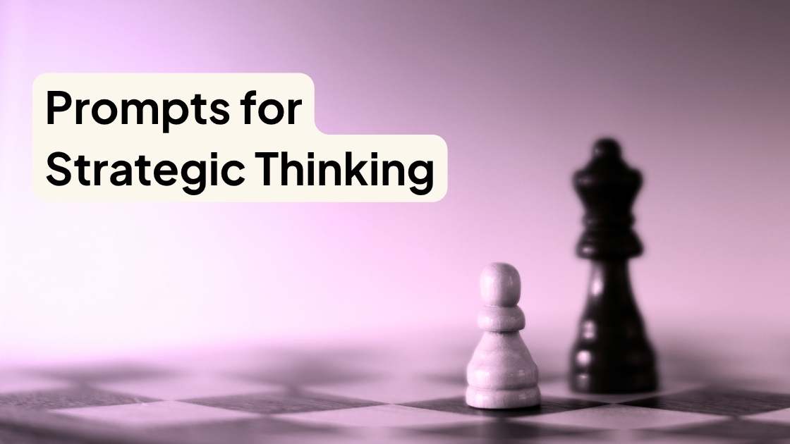 50 ChatGPT Prompts That Will Make You Think Like a Strategist 1 50 chatgpt prompts that will make you think like a strategist