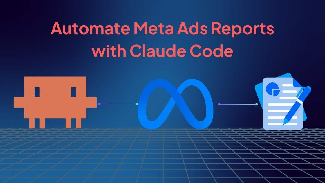 How to Automate Meta Ads Reporting With Claude Code: A Step-by-Step Guide 1 automate Meta Ads reports with Claude code