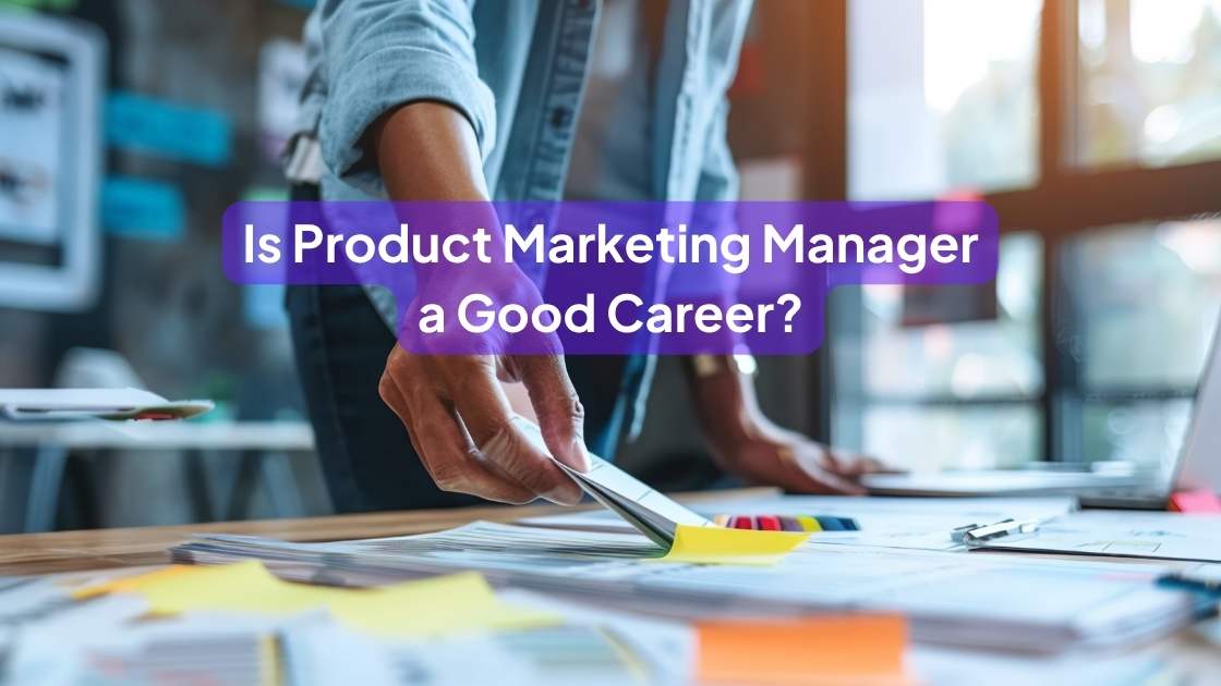 Is Product Marketing Manager a Good Career in 2026? Honest Take 1 Is Product Marketing Manager a Good Career in 2026? Honest Take