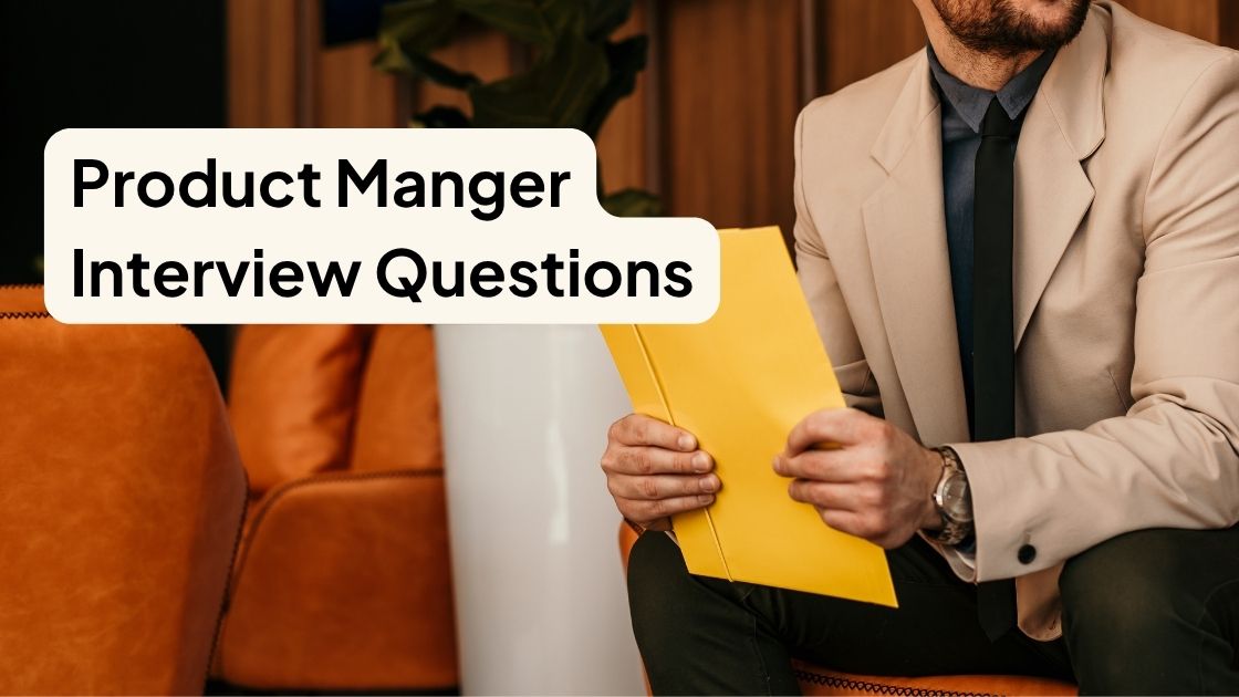 Product Manager Interview Questions: What Actually Gets Asked in 2026 1 Product Manager Interview Questions: What Actually Gets Asked in 2026