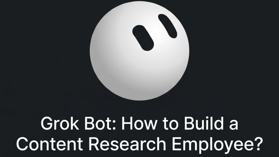 Grok Bot: How to Build a Content Research Employee? 1 Grok Bot: How to Build a Content Research Employee?